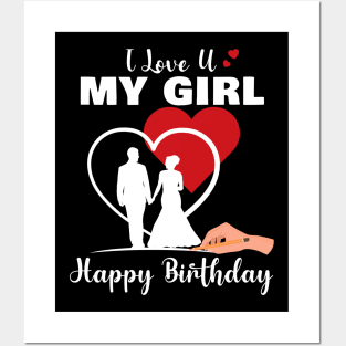 I Love U My Girl Happy Birthday Valentine's Day Posters and Art